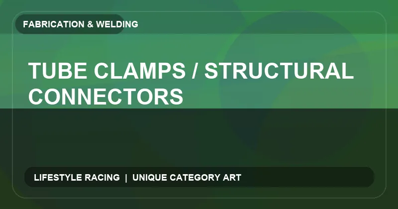 Tube Clamps / Structural Connectors